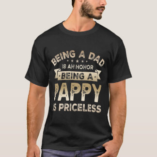 Mens Being a DAD is an HONOR Being a PAPPY is T-Shirt