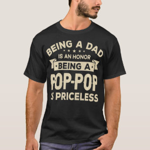 Mens Being a DAD is an HONOR Being a POPPOP is PRI T-Shirt