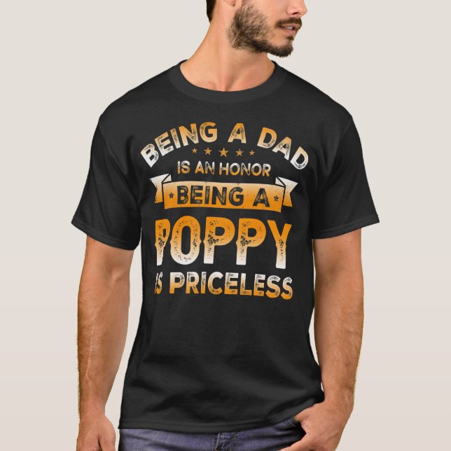 Mens Being a DAD is an HONOR Being a POPPY is T-Shirt (Front)