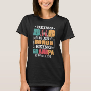 Mens Being A Dad Is An Honour Being A Grandpa Is P T-Shirt