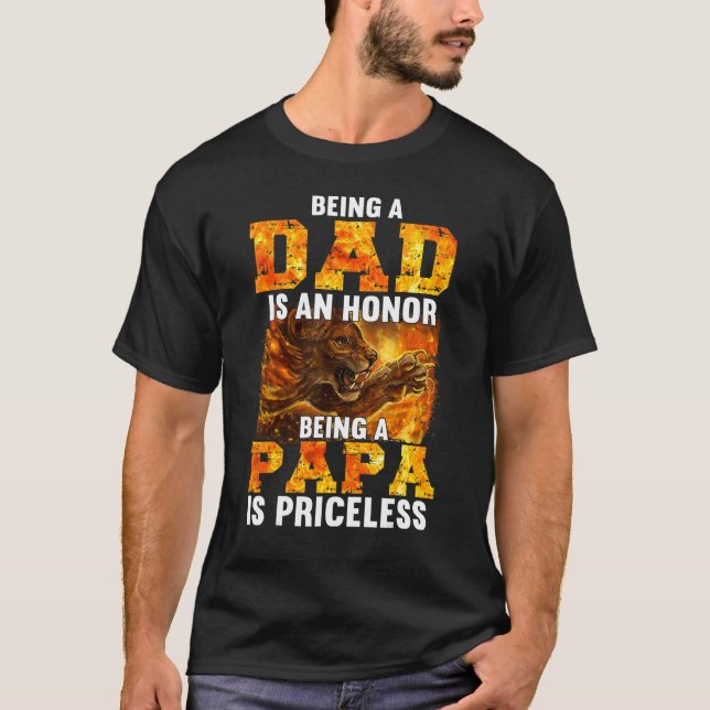 Mens Being A Dad Is An Honour Being A Papa Is Pric T-Shirt (Front)
