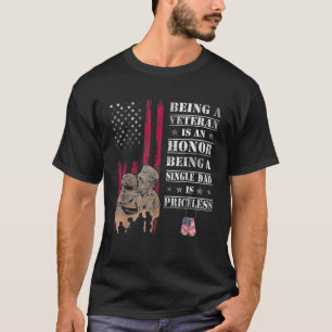 Mens Being A Veteran Is An HONOR Being A Single Da T-Shirt