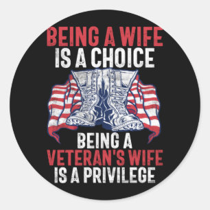 Mens Being A Wife Is A Choice Being A Veterans Classic Round Sticker
