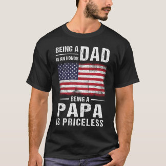 Mens Being Dad is an Honour Being Papa is Priceles T-Shirt
