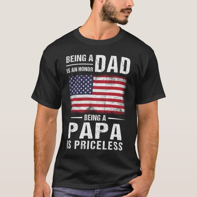 Mens Being Dad is an Honour Being Papa is Priceles T-Shirt (Front)