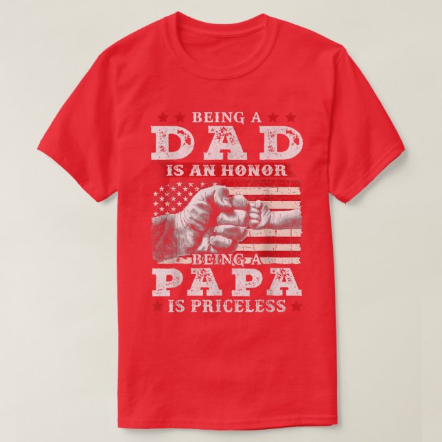 Mens Being dad Is An Honour Being Papa Is Priceles T-Shirt (Design Front)