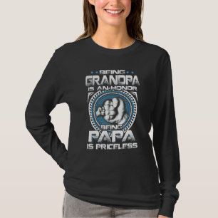 Mens Being Grandpa Is An Honour Being Papa Is Pric T-Shirt