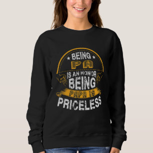 Mens Being Pa Is An Honor Being Papa Is Priceless Sweatshirt