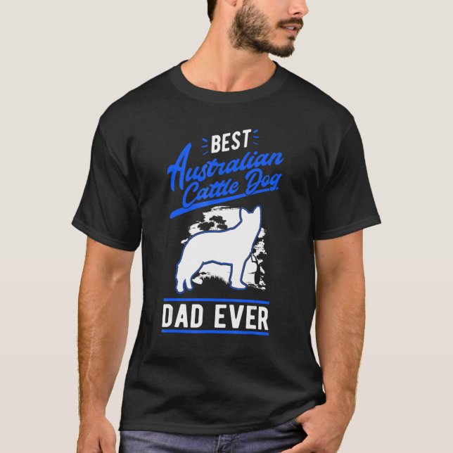 Mens Best Australian Cattle Dog Dad Ever Heeler T-Shirt (Front)