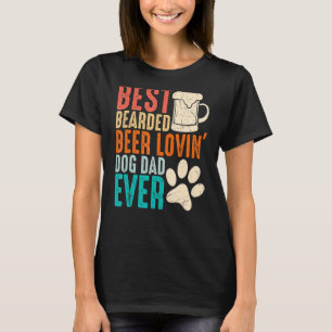 Mens Best Bearded Beer Lovin Dog Dad Ever Dad Bod T-Shirt