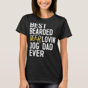 Mens Best Bearded Beer Lovin Dog Dad Pet Owner T-Shirt