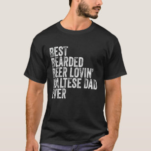 Mens Best Bearded Beer Lovin Maltese Dad Pet Dog T-Shirt