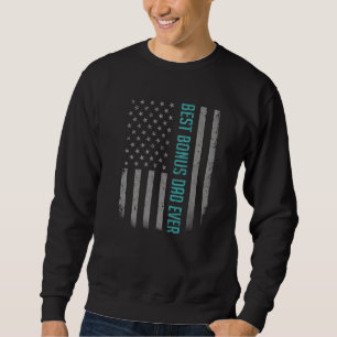Mens Best Bonus Dad Ever American Flag For Fathe Sweatshirt