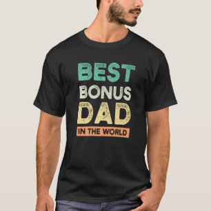 Mens Best Bonus Dad In The World   T-Shirt