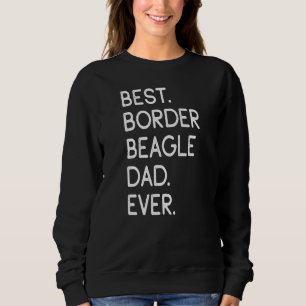 Mens Best Border Beagle Dad Ever Sweatshirt