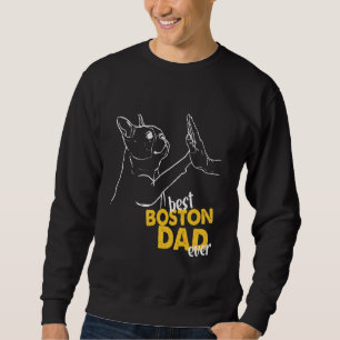 Mens Best Boston Dad Ever Terrier Dad Boston Terri Sweatshirt