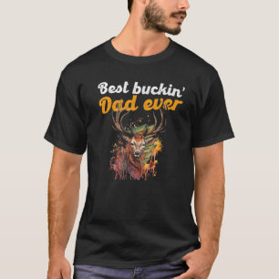 Mens Best Buckin' Dad Ever Deer Hunters Gift T-Shirt