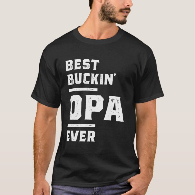 Mens Best Buckin Opa Ever Gift for Father/Grandpa T-Shirt (Front)