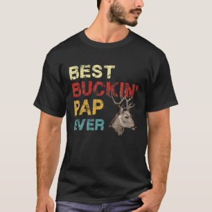 Mens Best Buckin Pap Ever Deer Hunting Bucking Fat T-Shirt