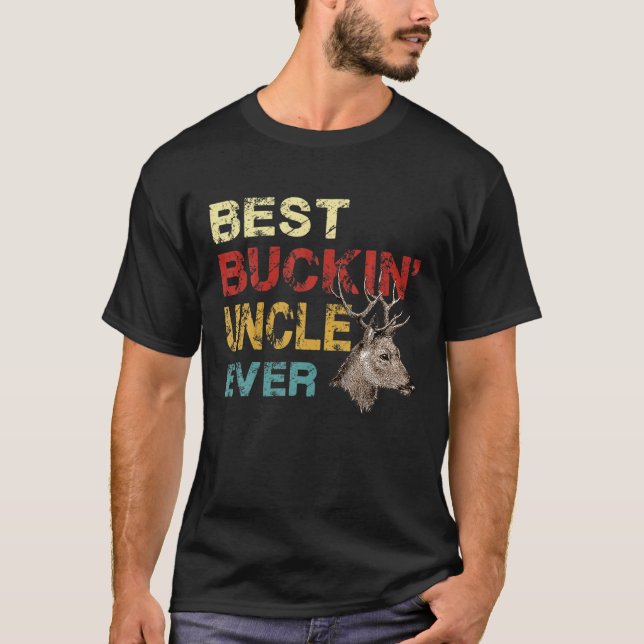 Mens Best Buckin Uncle Ever Deer Hunting Bucking F T-Shirt (Front)
