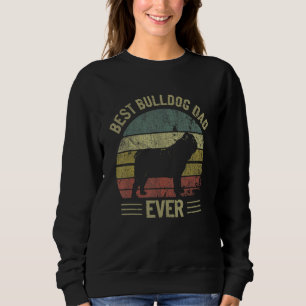 Mens Best Bulldog Dad Ever Daddy Father's Day Engl Sweatshirt