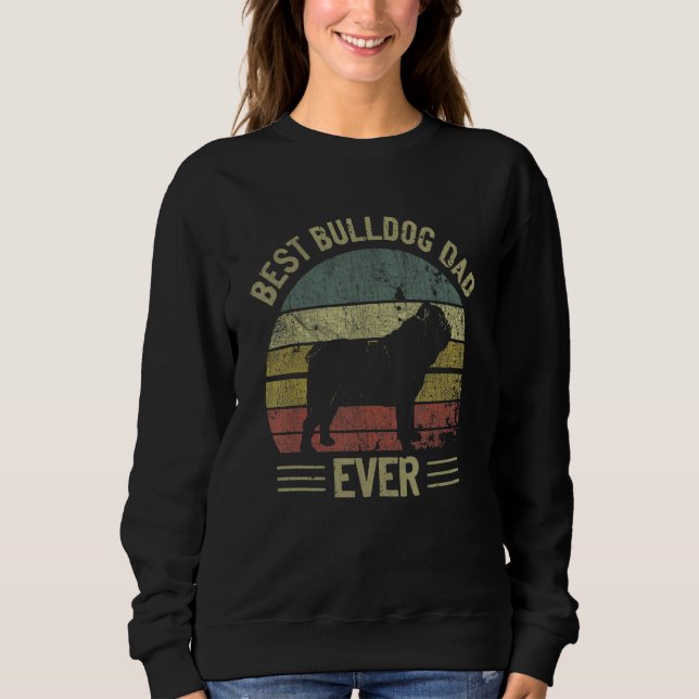 Mens Best Bulldog Dad Ever Daddy Father's Day Engl Sweatshirt (Front)
