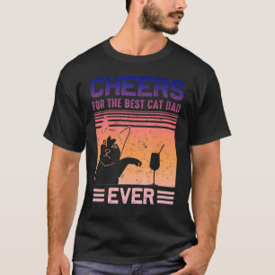 Mens Best Cat Dad Cheers Father Day Quote Saying T-Shirt