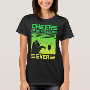 Mens Best Cat Dad Cheers Father Day Quote Saying T-Shirt