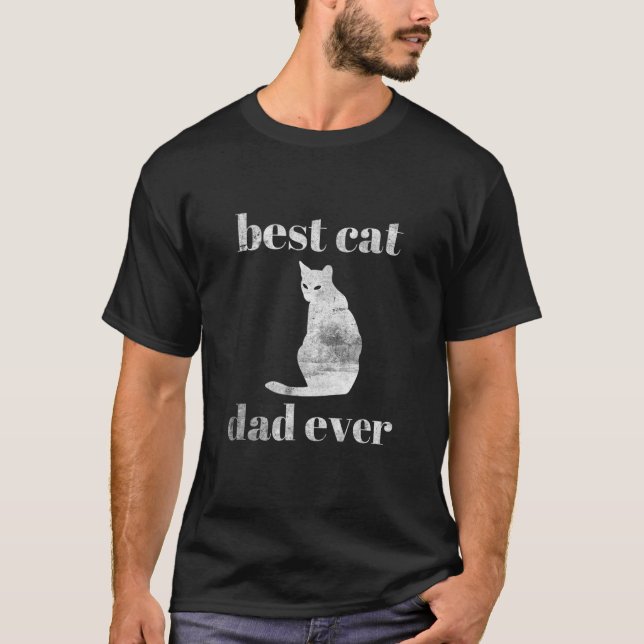 Mens Best Cat Dad Ever And Cats Pet Owner T-Shirt (Front)
