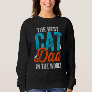 Mens Best Cat Dad Ever Daddy Loves Cats Kittens Fe Sweatshirt