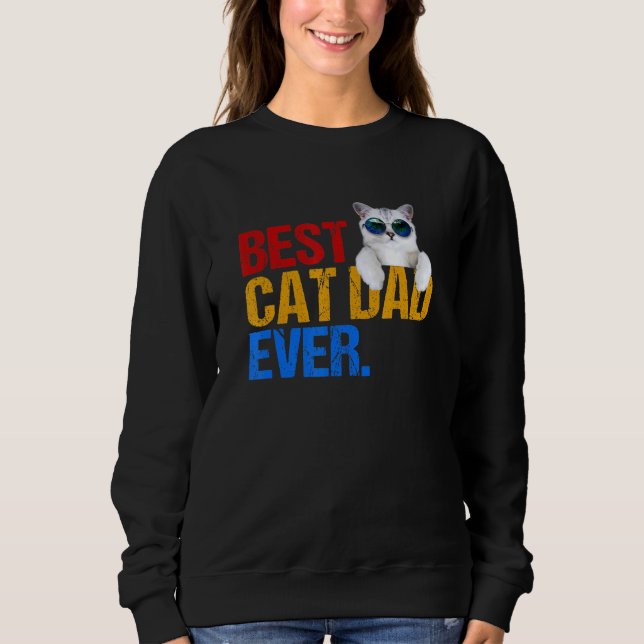 Mens Best Cat Dad Ever Fun Cat Owner Father Cat Sweatshirt (Front)