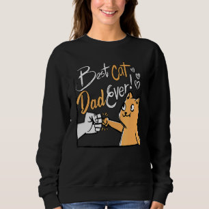 Mens Best Cat Dad Ever Sweatshirt