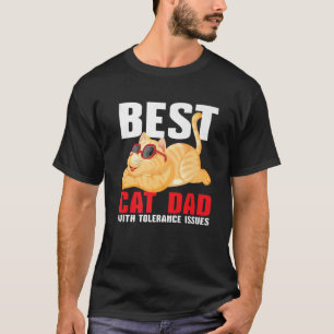 Mens Best Cat Dad With Tolerance Issues Father Cat T-Shirt