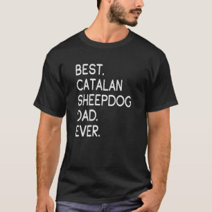 Mens Best Catalan Sheepdog Dad Ever T-Shirt