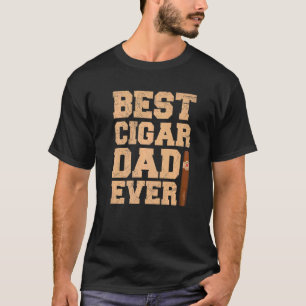 Mens Best Cigar Dad ever Quote for a Cigar  Dad T-Shirt