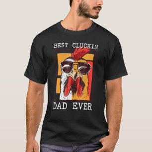 Mens Best Cluckin Dad Ever Chicken Dad Cool Roos T-Shirt
