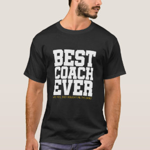 Mens Best Coach Ever Yes They Bought Me This T-Shirt