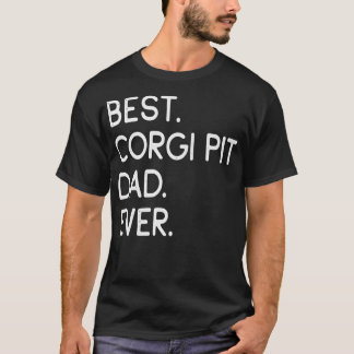Mens Best Corgi Pit Dad Ever822 T-Shirt