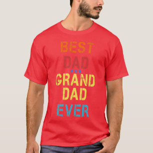 Mens Best Dad and Granddad Ever Funny Grandpa Fath T-Shirt