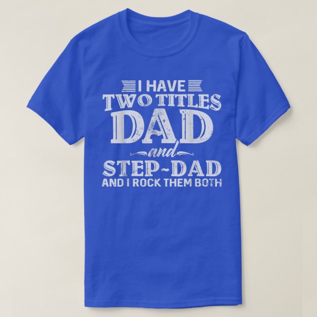 Mens Best Dad and Stepdad  Cute Fathers Day  T-Shirt (Design Front)