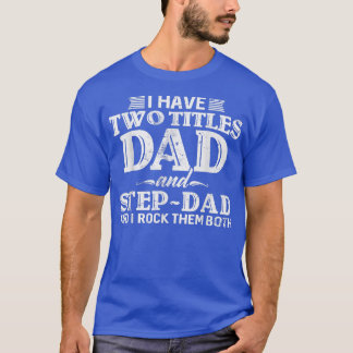 Mens Best Dad and Stepdad  Cute Fathers Day  T-Shirt