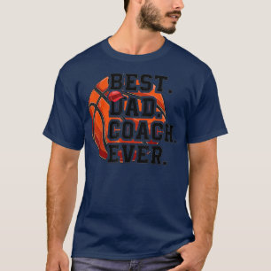 Mens Best Dad basketball Coach ever Father's Day T-Shirt