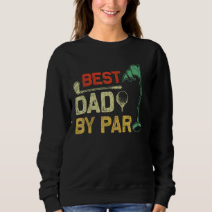 Mens Best Dad By Par Golf  Funny Sweatshirt