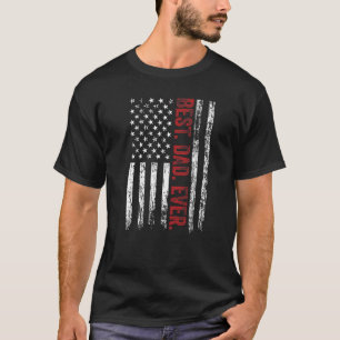 Mens Best Dad Ever American Us Flag Patriotic Fath T-Shirt