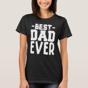 Mens Best Dad Ever Cool Father's Day Daddy Papa Qu T-Shirt