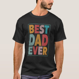 Mens Best Dad Ever Father's Day Vintage Fathers Da T-Shirt