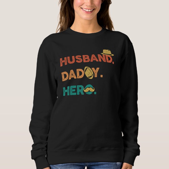Mens Best Dad Ever Husband, Daddy, Hero Sweatshirt (Front)