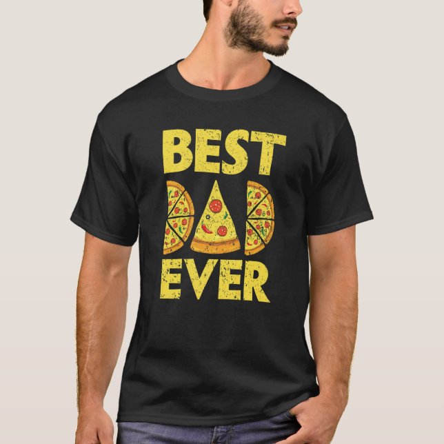 Mens Best Dad Ever Pizza  Italian Food Pizza Eater T-Shirt (Front)