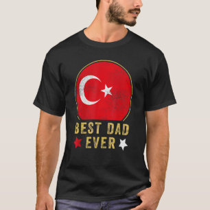 Mens Best Dad Ever Turkish Father Country Turkey F T-Shirt