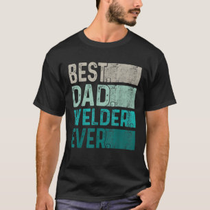 Mens Best Dad Welder Ever Retro Vintage Father s D T-Shirt